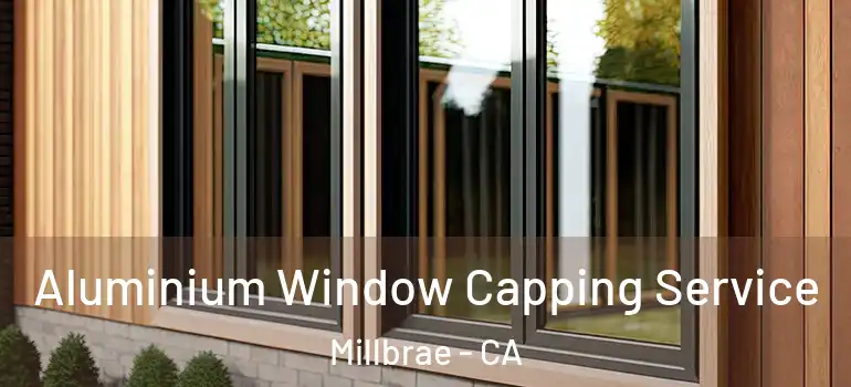  Aluminium Window Capping Service Millbrae - CA