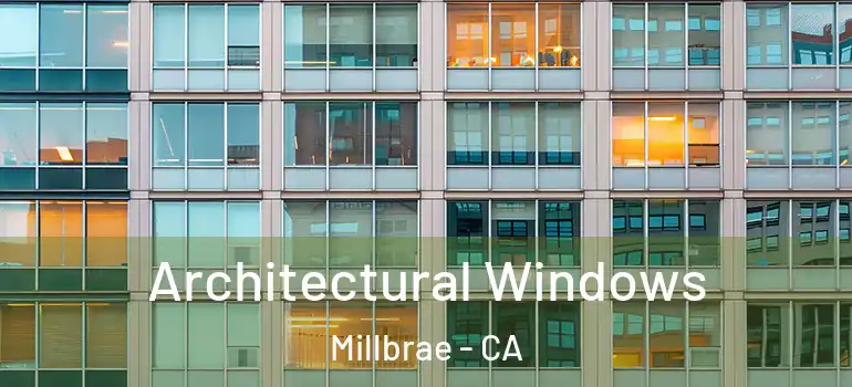  Architectural Windows Millbrae - CA