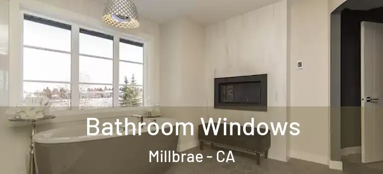  Bathroom Windows Millbrae - CA