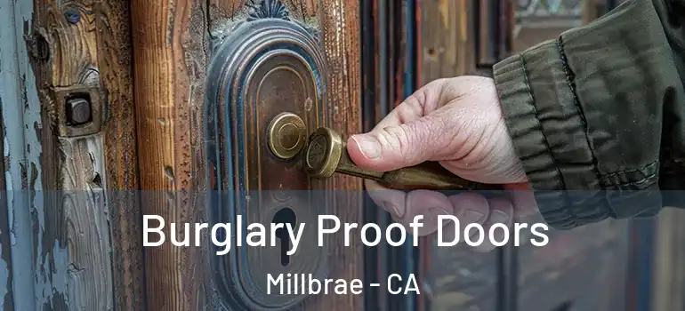  Burglary Proof Doors Millbrae - CA