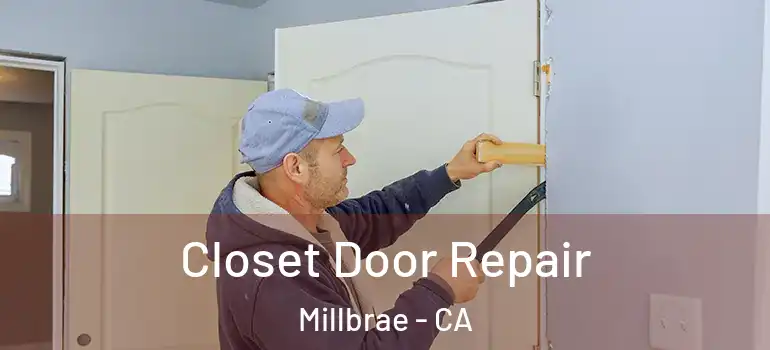  Closet Door Repair Millbrae - CA