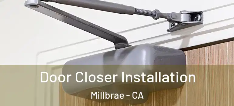  Door Closer Installation Millbrae - CA
