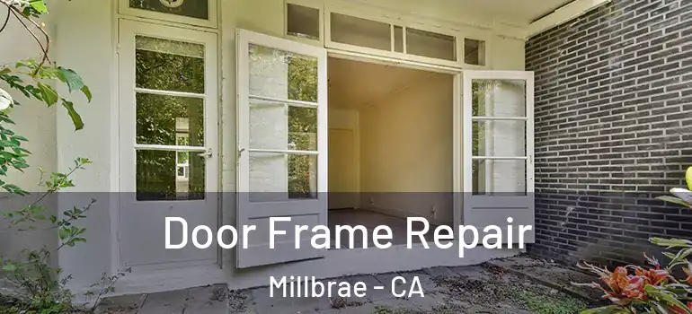  Door Frame Repair Millbrae - CA