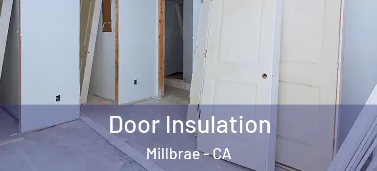  Door Insulation Millbrae - CA