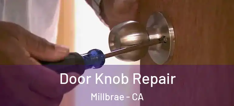  Door Knob Repair Millbrae - CA