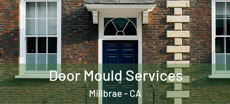  Door Mould Services Millbrae - CA