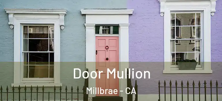  Door Mullion Millbrae - CA