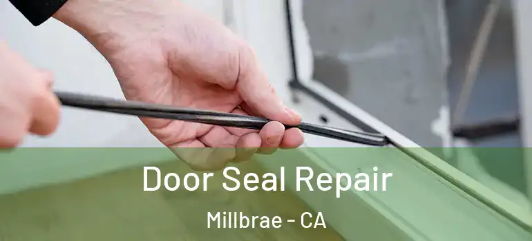  Door Seal Repair Millbrae - CA