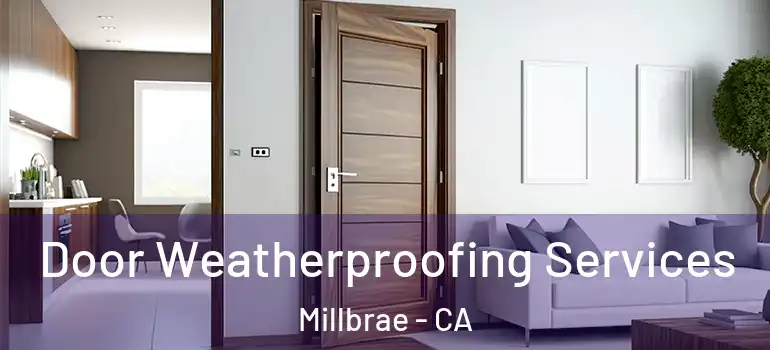  Door Weatherproofing Services Millbrae - CA