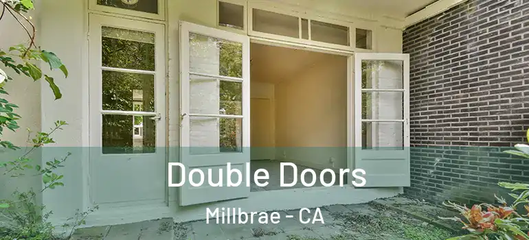  Double Doors Millbrae - CA