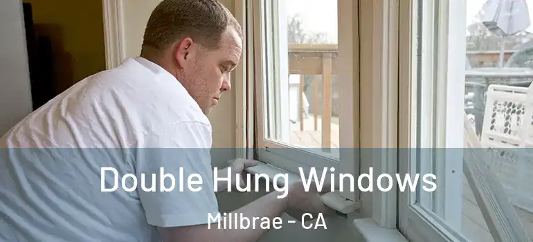  Double Hung Windows Millbrae - CA