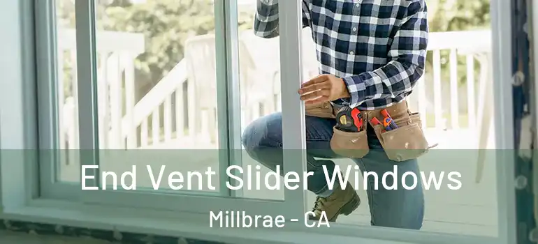  End Vent Slider Windows Millbrae - CA