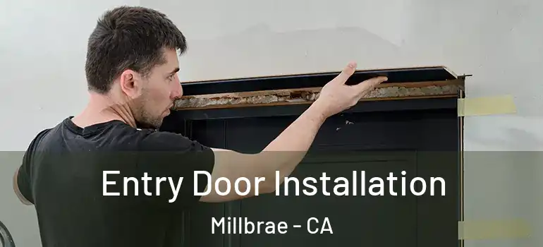  Entry Door Installation Millbrae - CA