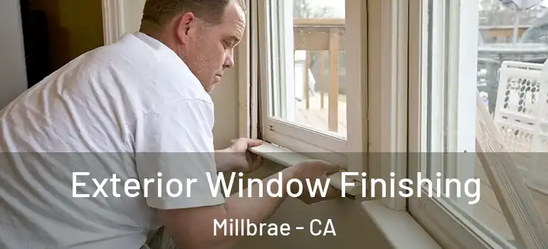  Exterior Window Finishing Millbrae - CA