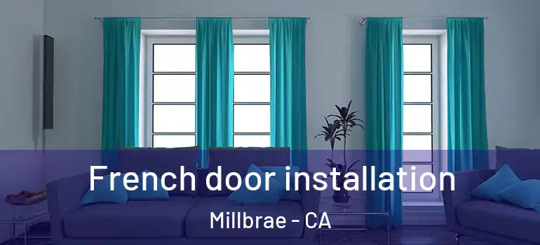  French door installation Millbrae - CA