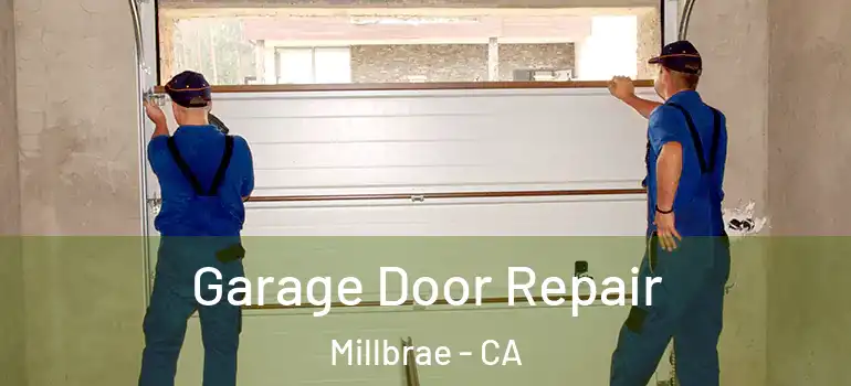  Garage Door Repair Millbrae - CA