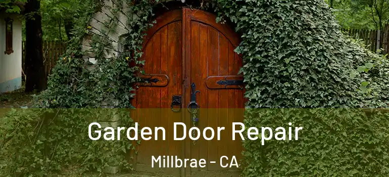  Garden Door Repair Millbrae - CA