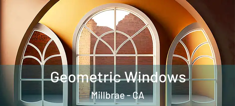  Geometric Windows Millbrae - CA