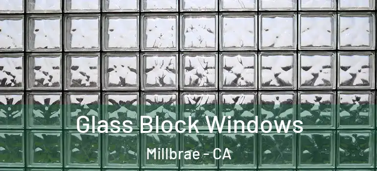  Glass Block Windows Millbrae - CA