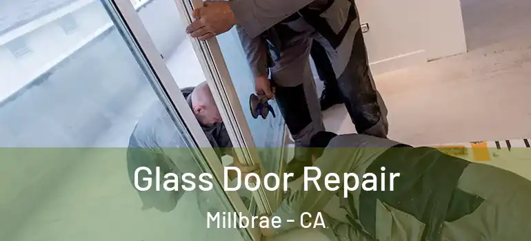  Glass Door Repair Millbrae - CA