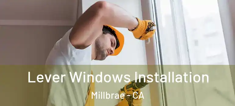  Lever Windows Installation Millbrae - CA