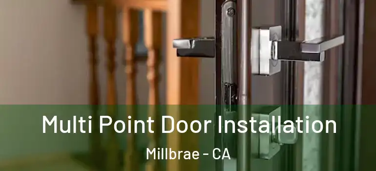  Multi Point Door Installation Millbrae - CA