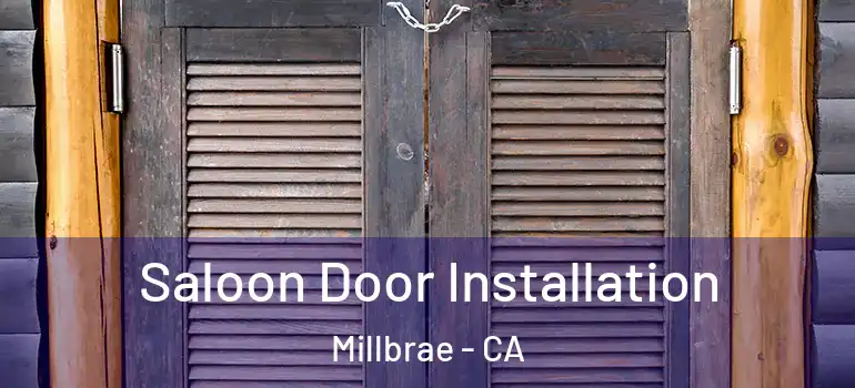  Saloon Door Installation Millbrae - CA