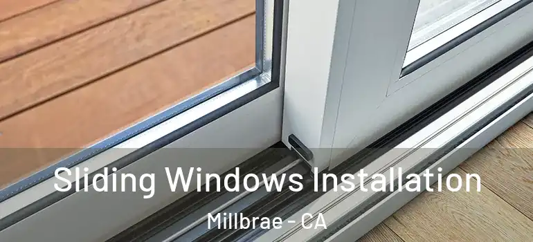  Sliding Windows Installation Millbrae - CA