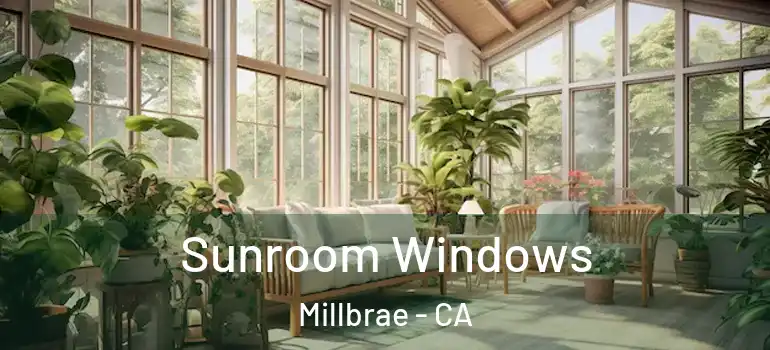  Sunroom Windows Millbrae - CA