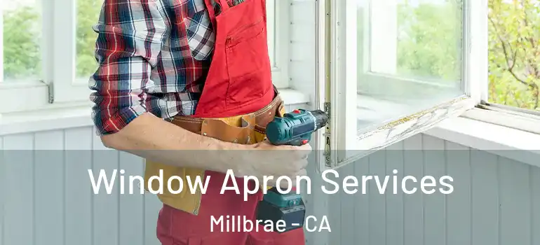  Window Apron Services Millbrae - CA