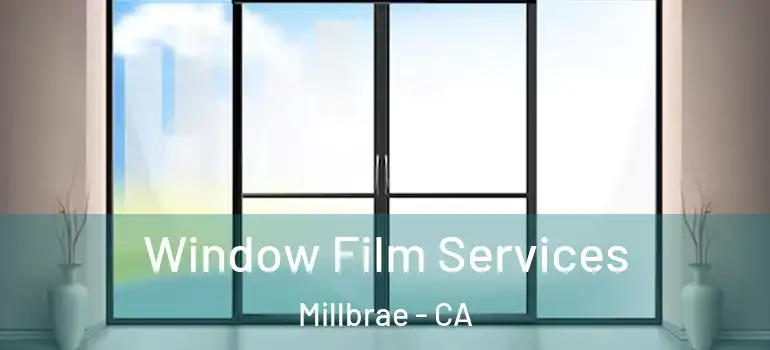  Window Film Services Millbrae - CA