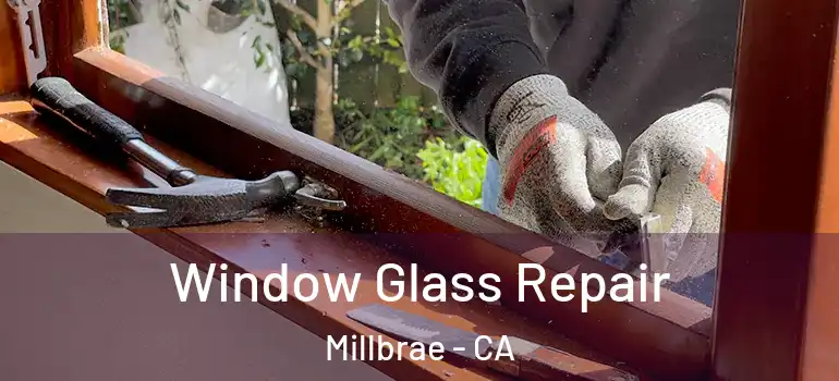  Window Glass Repair Millbrae - CA