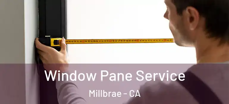  Window Pane Service Millbrae - CA