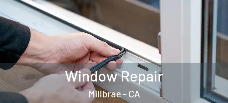  Window Repair Millbrae - CA