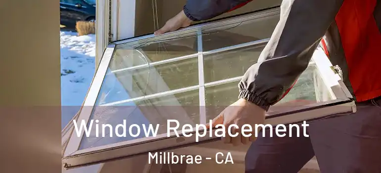  Window Replacement Millbrae - CA