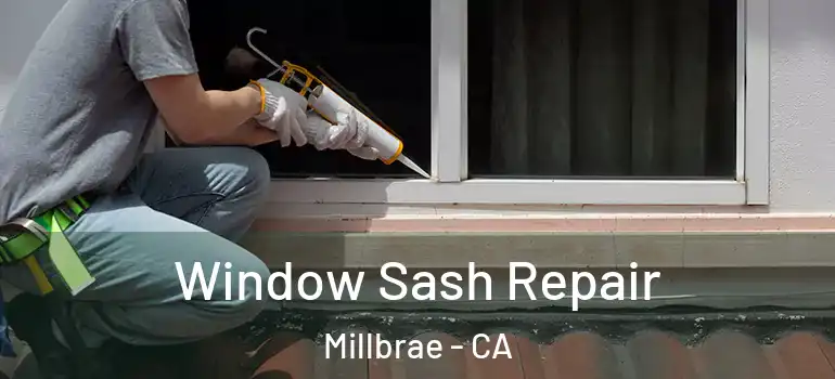 Window Sash Repair Millbrae - CA