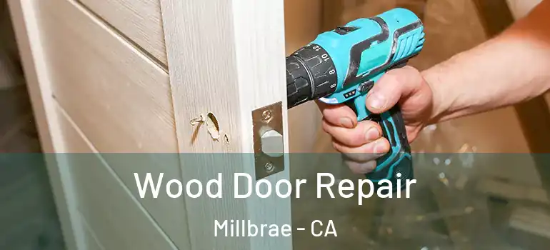  Wood Door Repair Millbrae - CA