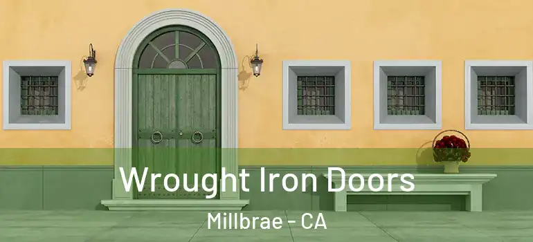  Wrought Iron Doors Millbrae - CA